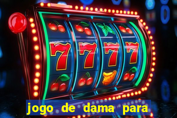 jogo de dama para ganhar dinheiro